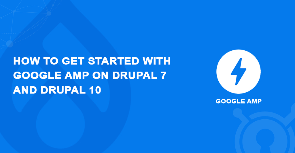 Discover the basics of setting up Google AMP on Drupal 7 and Drupal 10